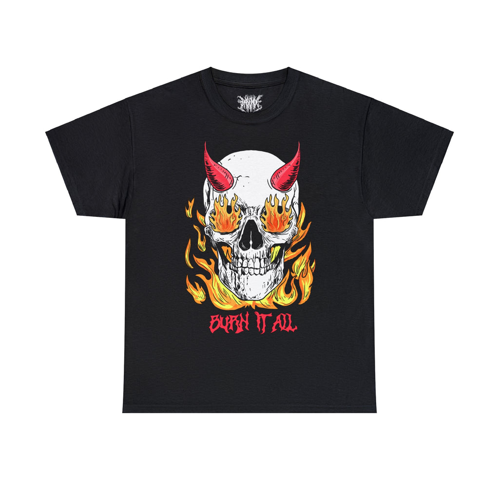 Burn It All T-Shirt