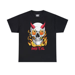 Burn It All T-Shirt